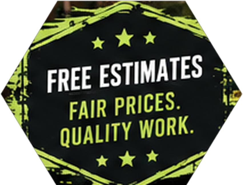 Free estimates. Fair prices. Quality work.